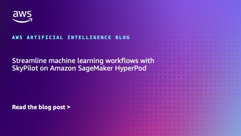SkyPilot on SageMaker HyperPod: Streamlined AI Workflows